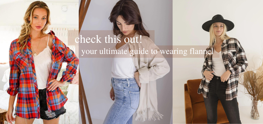 Check This Out! Your Ultimate Guide to Wearing Flannel – Miss Match ...